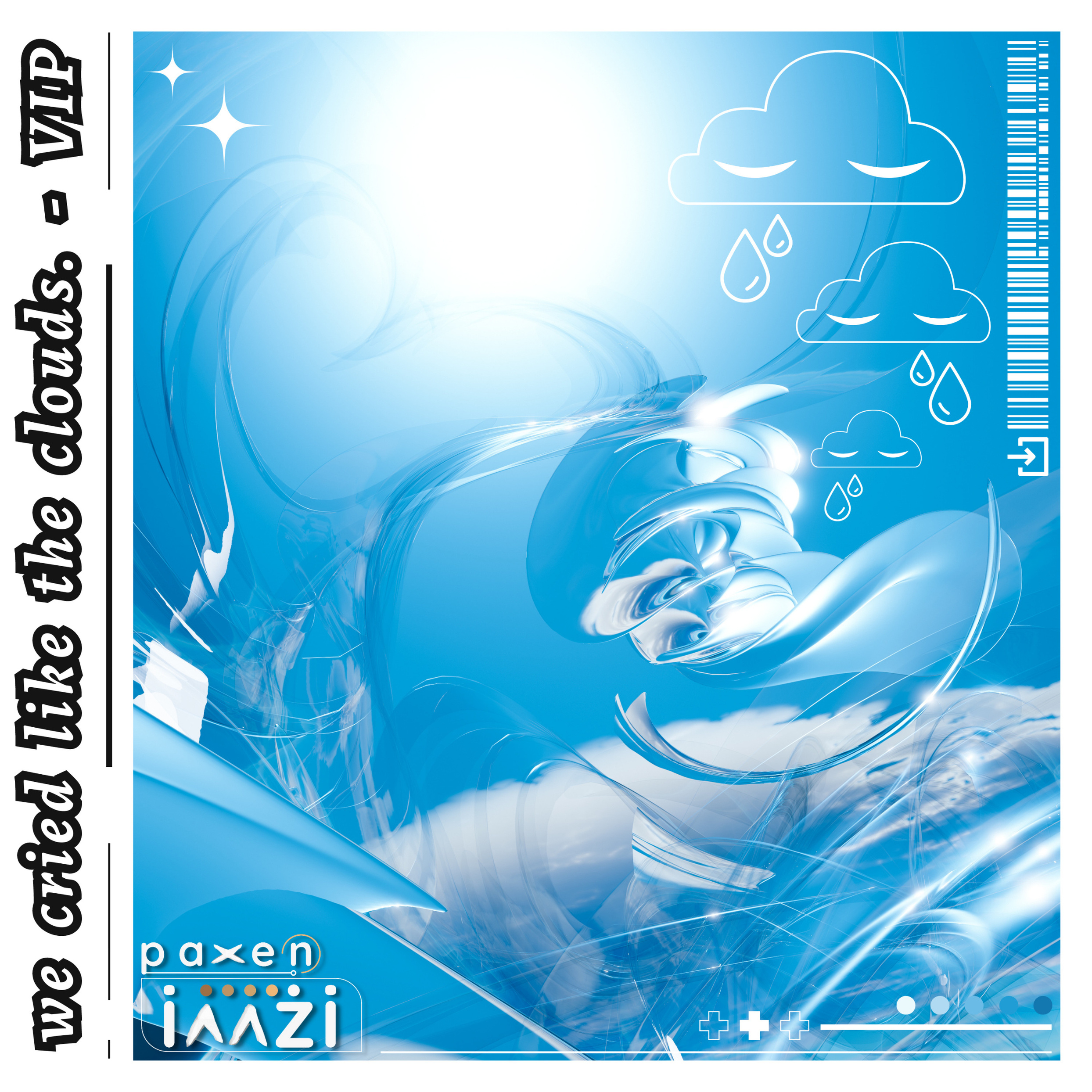 we cried like the clouds. - VIP